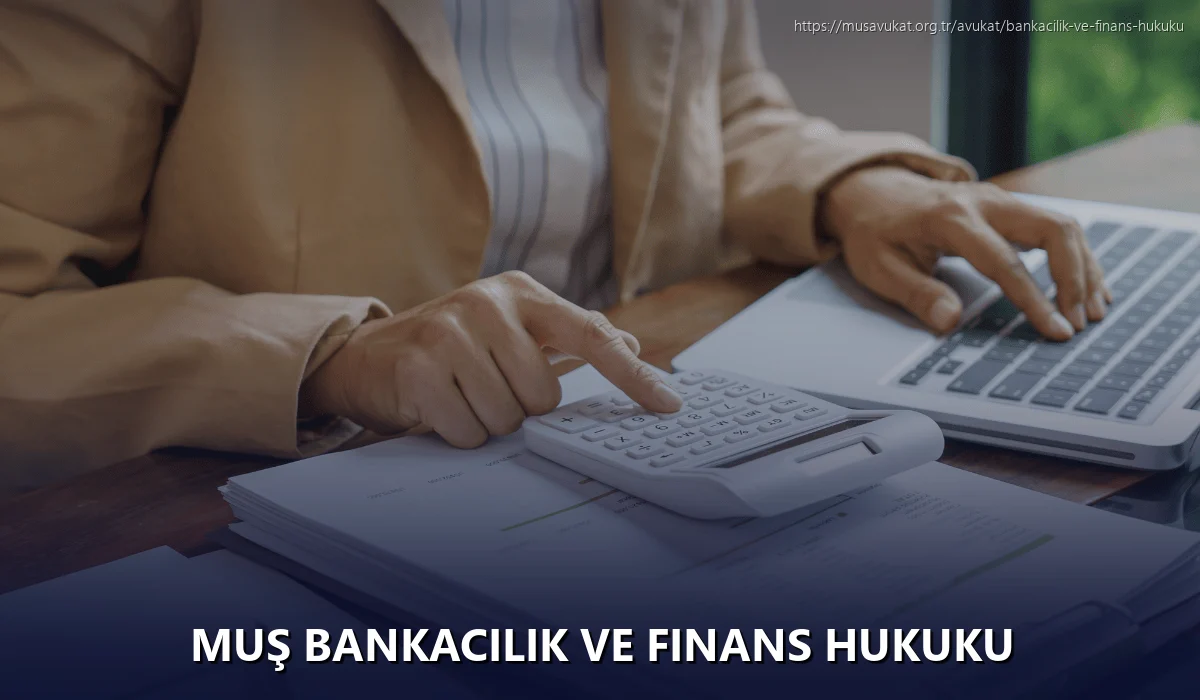 Muş Bankacılık ve Finans Hukuku